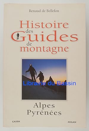 Histoire des Guides de montagne Alpes Pyrénées