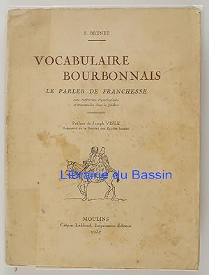 Vocabulaire bourbonnais Le parler de franchesse avec recherches étymologiques et promenades dans ...