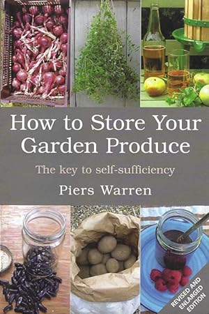 How to Store Your Garden Produce. The key to self-sufficiency.