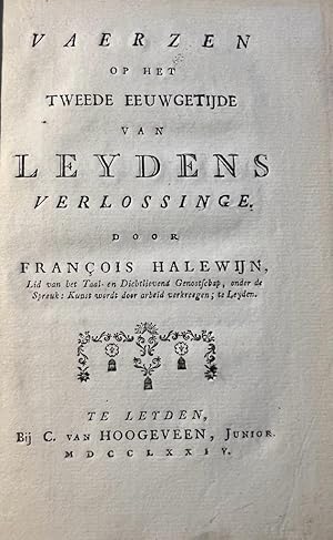 Dutch history Leiden 1774 I Vaerzen op het tweede eeuwgetijde van Leydens verlossinge. Leyden, C....
