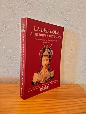 La Belgique Artistique et Littéraire; Une Anthologie de Langue Française 1848-1914