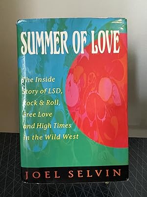 Summer of Love: The Inside Story of LSD, Rock & Roll, Free Love and High Times in the Wild West