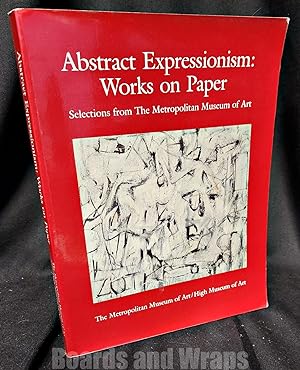 Abstract Expressionism Works on Paper : Selections from the Metropolitan Museum of Art