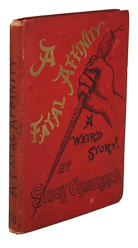 A FATAL AFFINITY A WEIRD STORY by Stuart Cumberland [pseudonym] .