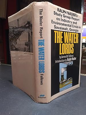 The Water Lords: Ralph Nader's Study Group Report on Industry and Enviromental Crisis in Savannah...