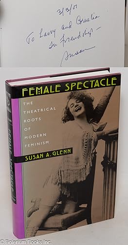 Female Spectacle: The Theatrical Roots of Modern Feminism