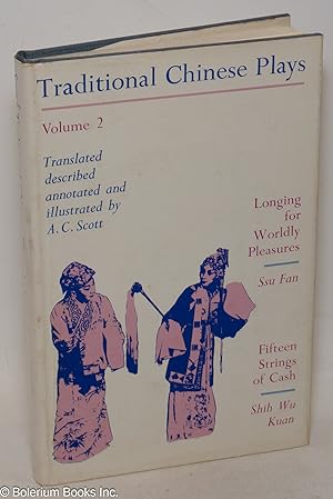 Traditional Chinese Plays - Volume 2 - Translated, described, annotated and illustrated by A.C. S...
