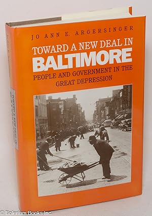Toward a New Deal in Baltimore: People and Government in the Great Depression