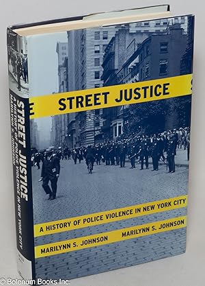 Street justice; a history of police violence in New York City