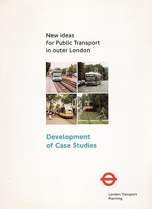 New Ideas For Public Transport In Outer London : Development Of Case Studies :