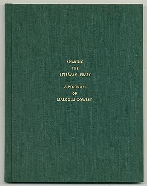 Sharing the Literary Feast: A Portrait of Malcolm Cowley. A Catalogue of an Exhibition at The New...