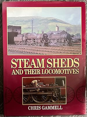 Steam Sheds and Their Locomotives