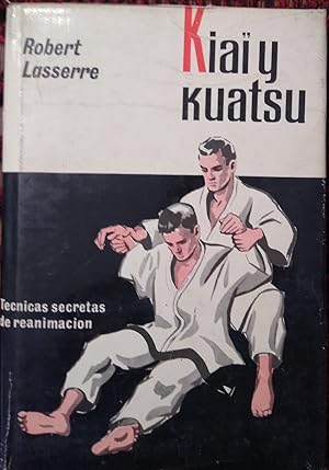 KIAÏ Y KUATSU Técnicas secretas de reanimación