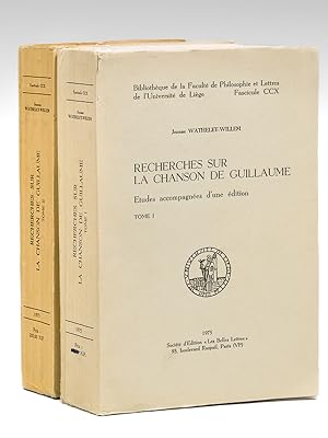 Recherches sur la Chanson de Guillaume. Etudes accompagnées d'une édition (2 Tomes -Complet)