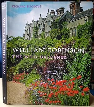 William Robinson - the Wild Gardener
