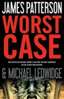 Patterson, James & Ledwidge, Michael | Worst Case | Unsigned First Edition Copy