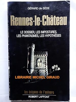 Rennes-le-Château Le Dossier, les impostures, les phantasmes, les hypothèses