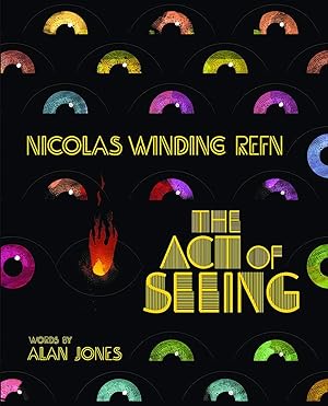 Nicolas Winding Refn: The Act of Seeing
