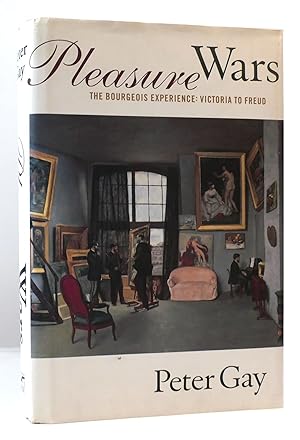 PLEASURE WARS SIGNED The Bourgeois Experience: Victoria to Freud