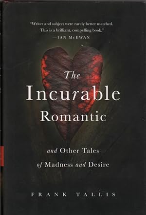The Incurable Romantic and other Tales of Madness and Desire