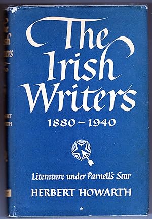 The Irish Writers 1880-1940; Literature Under Parnell's Star