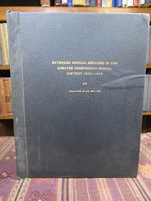 Extended School Services in the Greater Greensboro School District 1942-1946. [Thesis - Universit...