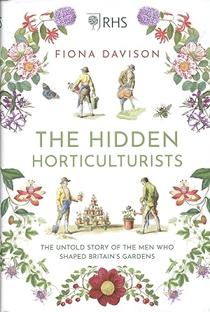 The Hidden Horticulturists: The Untold Story of the Men Who Shaped Britain's Gardens