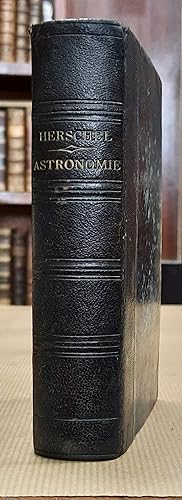 Traité d'Astronomie, par Sir F.-W. Herschel, traduit de l'anglais et suivi d'une addition sur la ...