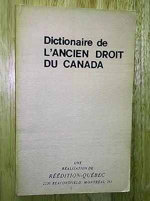 Dictionnaire De L Ancien Droit Du Canada Ou Compilation Des Édits, Déclarations Royaux, Et Arrêts...
