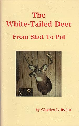 The White-Tailed Deer from Shot to Pot