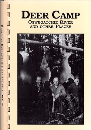 Deer Camp: Oswegatachie River and Other Places