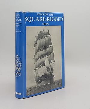 EPICS OF THE SQUARE-RIGGED SHIPS Autobiographies of Sail