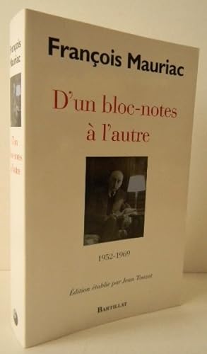 D UN BLOC-NOTES A L AUTRE 1952-1969. Edition établie par Jean Touzot.