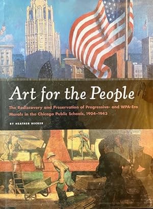 Art for the People: The Rediscovery and Preservation of Progressive and Wpa?Era Murals in the Chi...