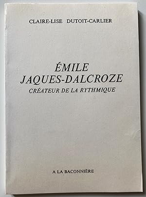 Emile Jaques-Dalcroze. Créateur de la rythmique.