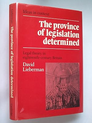The Province of Legislation Determined: Legal theory in eighteenth-century Britain
