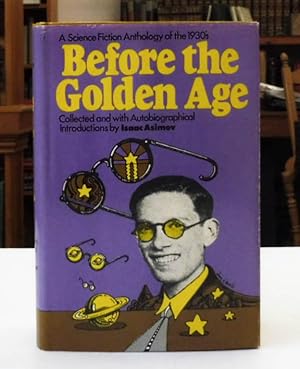 Before the Golden Age: A Science Fiction Anthology of the 1930s