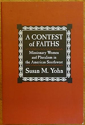 A Contest of Faiths: Missionary Women and Pluralism in the American Southwest