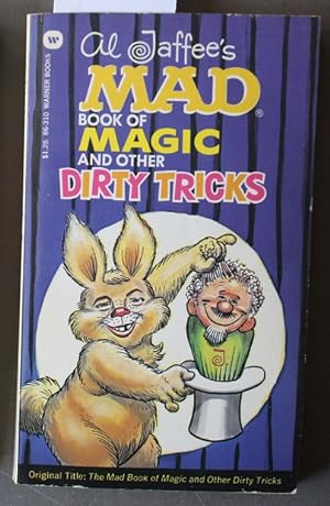 Al Jaffee's Mad Book of Magic and Other Dirty Tricks. (Original Titled = The Mad Book of Magic an...