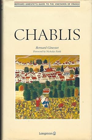 Chablis: Bernard Ginestet's Guide to the Vineyards of France