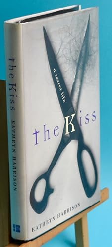 The Kiss. A Secret Life. First Printing. Signed by the Author