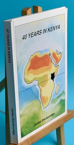 40 Years in Kenya. Signed by the Author