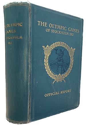 The Fifth Olympiad. The Official Report of The Olympic Games of Stockholm 1912