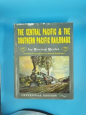 The Central Pacific & The Southern Pacific Railroads