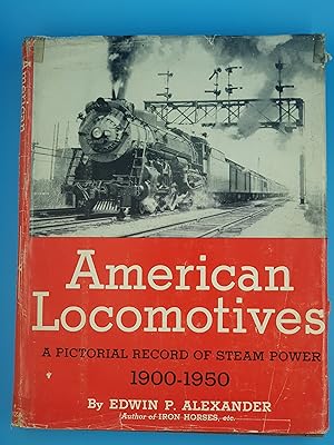 American Locomotives: a Pictorial Record of Steam Power, 1900-1950