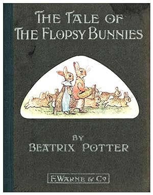The Tale of The Flopsy Bunnies (1909 FIRST EDITION)