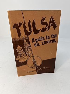 TULSA: A Guide to the Oil Capital American Guide Series