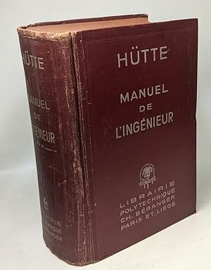 Hütte - Manuel de l'ingénieur - nouvelle édition française du manuel de la "société Hütte" tradui...