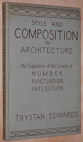Style and composition in architecture : an exposition of the canon of number, punctuation, and in...