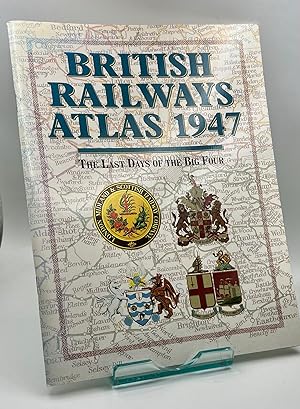 British Railways Atlas, 1947: The Last Days of the Big Four